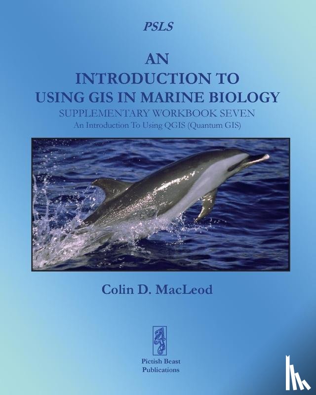 MacLeod, Colin D. - An Introduction to Using GIS in Marine Biology: Supplementary Workbook Seven