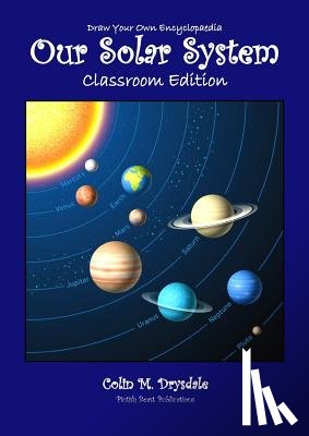 Drysdale, Colin M - Draw Your Own Encyclopaedia Our Solar System Classroom Edition
