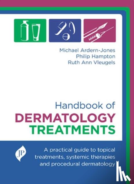 Ardern-Jones, Michael, Hampton, Philip, Ph.D., Vleugels, Ruth Ann, M.D. - Handbook of Dermatology Treatments