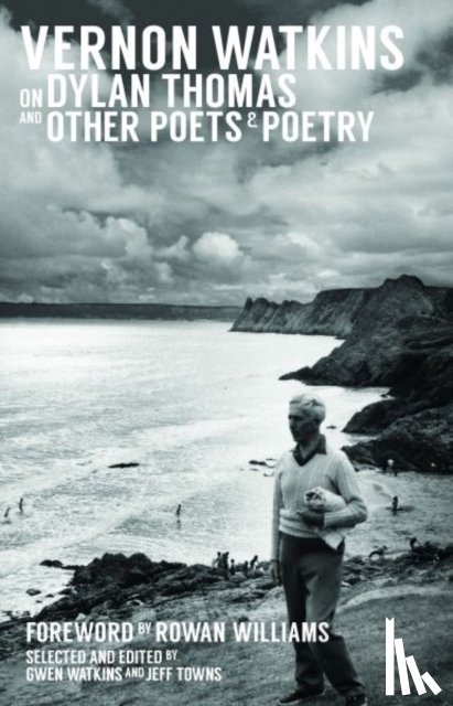 Watkins, Vernon - Vernon Watkins on Dylan Thomas and Other Poets and Poetry