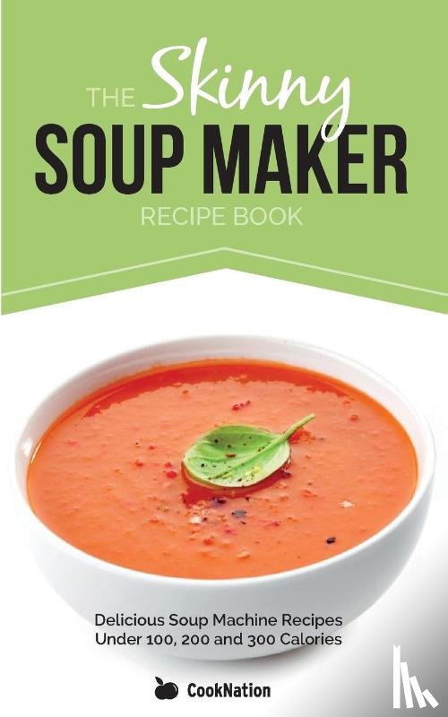 CookNation - The Skinny Soup Maker Recipe Book