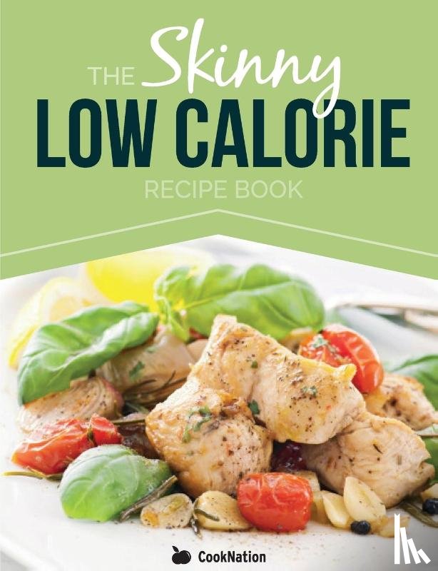 Cooknation - The Skinny Low Calorie Meal Recipe Book Great Tasting, Simple & Healthy Meals Under 300, 400 & 500 Calories. Perfect for Any Calorie Controlled Diet