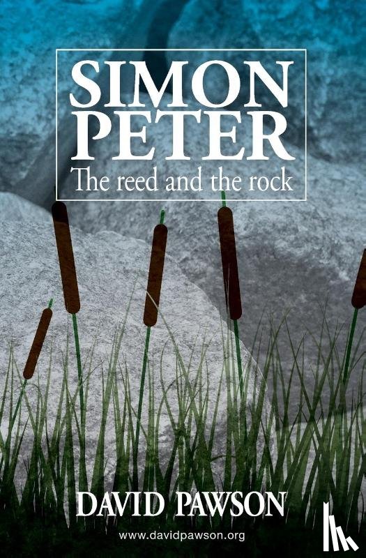 Pawson, David - Simon Peter: The Reed and the Rock