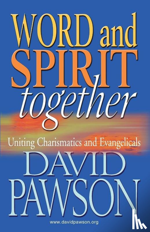 Pawson, David - Word and Spirit Together