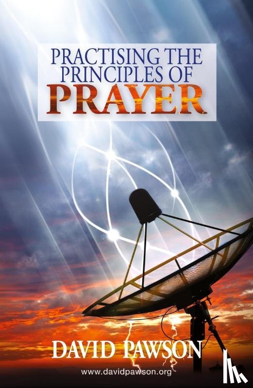 Pawson, David - Practising the Principles of Prayer