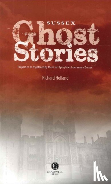 Holland, Richard - Sussex Ghost Stories