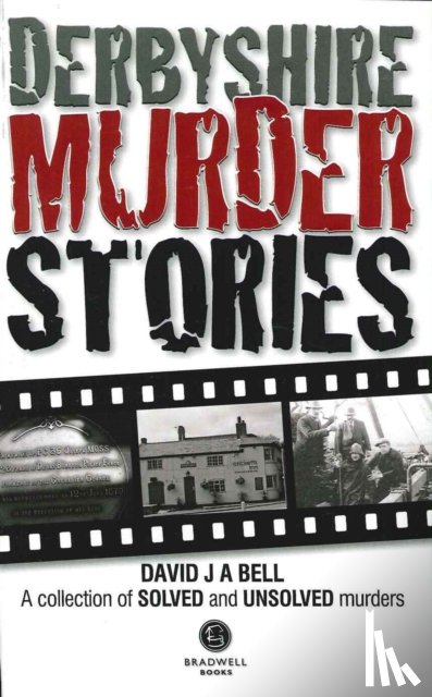 Bell, David J. A. - Derbyshire Murder Stories