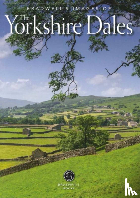Caffrey, Andy, Caffrey, Sue - Bradwell's Images of the Yorkshire Dales