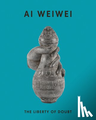 Weiwei, Ai - Ai Weiwei: The Liberty of Doubt