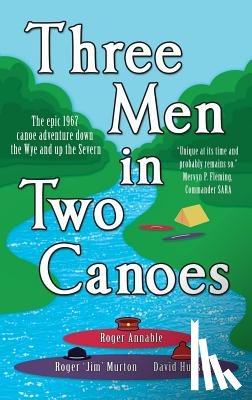 Annable, Roger, Murton, Roger J, Hudson, David a - Three Men in Two Canoes