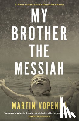 Vopenka, Martin - My Brother the Messiah