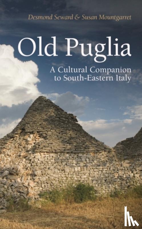 Seward, Desmond, Mountgarret, Susan - Old Puglia