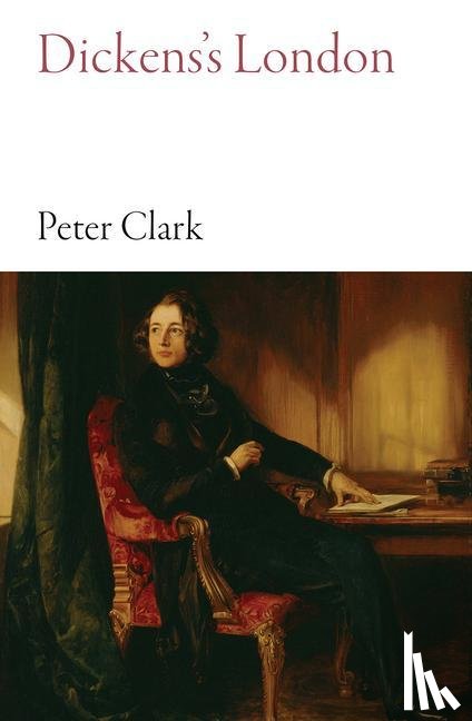 Clark, Peter - Dickens's London