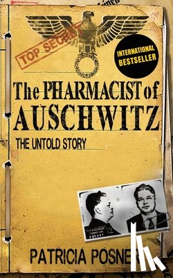 Posner, Patricia - The Pharmacist of Auschwitz: The Untold Story