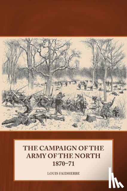 Faidherbe, Louis - Campaign of the Army of the North 1870-71