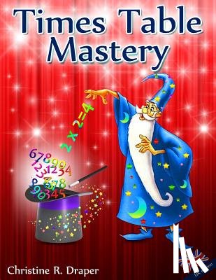 Draper, Christine R. - Times Table Mastery: UK edition