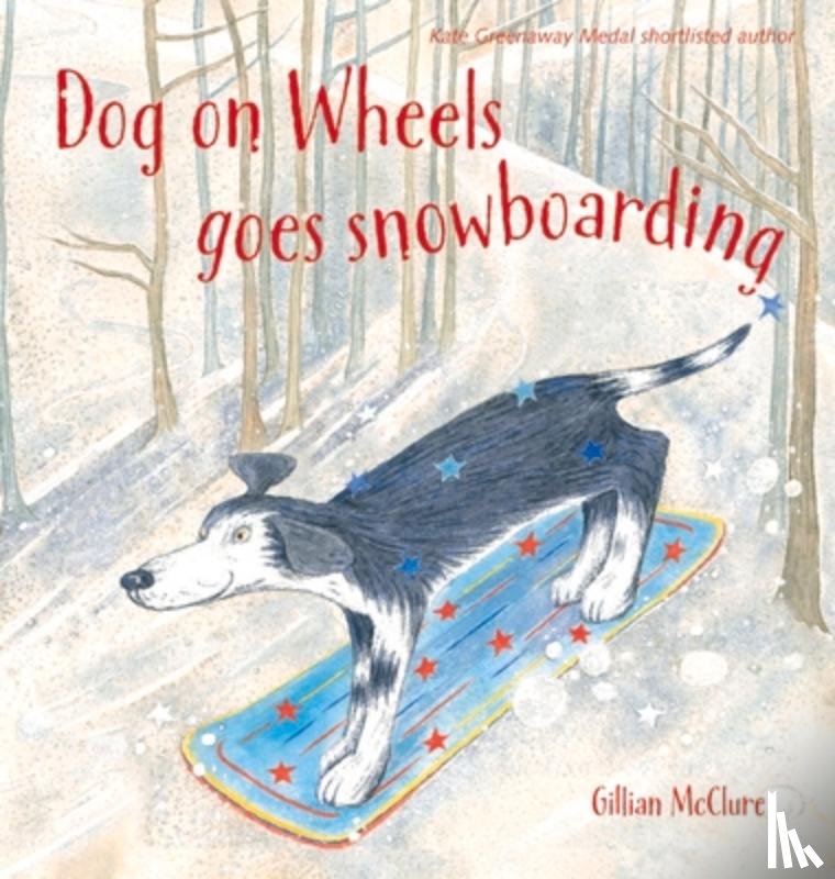 McClure, Gillian - Dog On Wheels Goes Snowboarding