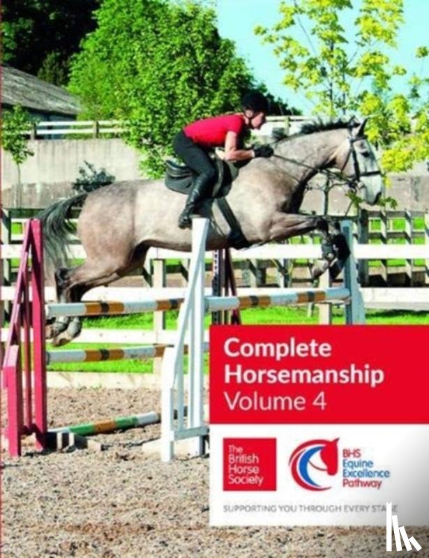 The British Horse Society - BHS Complete Horsemanship: Volume 4