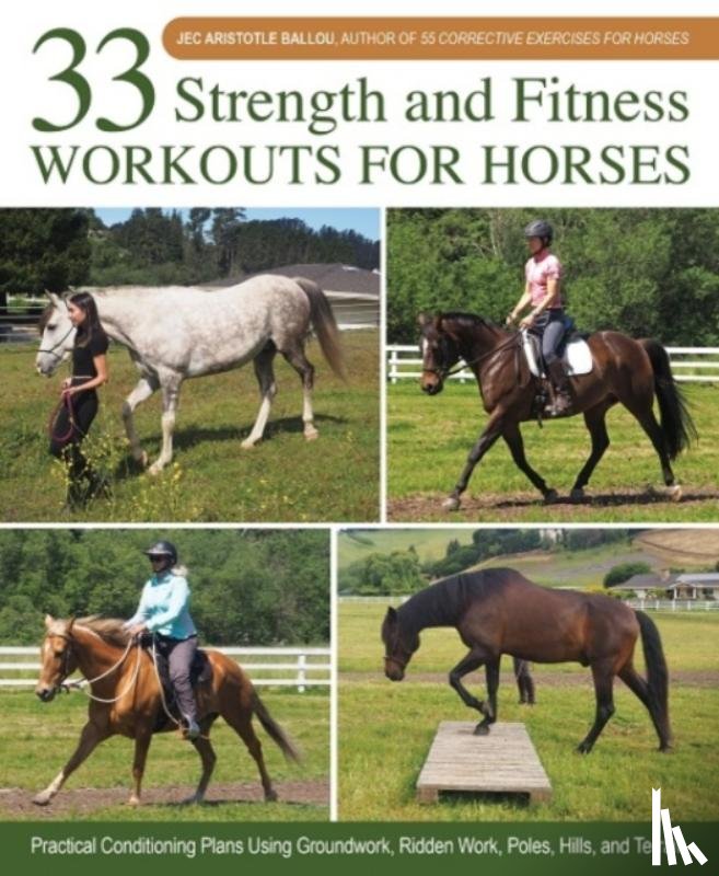 Ballou, Jec Aristotle - 33 Strength and Fitness Workouts for Horses