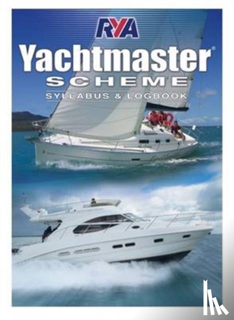 Royal Yachting Association - Yachtmaster Scheme Syllabus & Logbook
