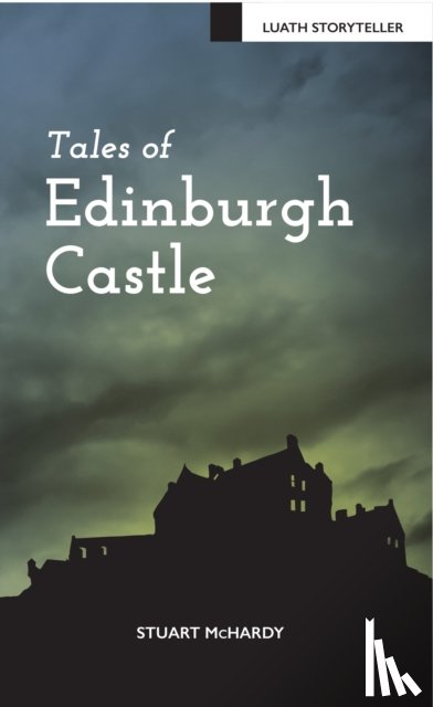 McHardy, Stuart - Tales of Edinburgh Castle