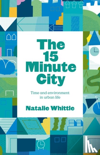 Whittle, Natalie - The 15-Minute City