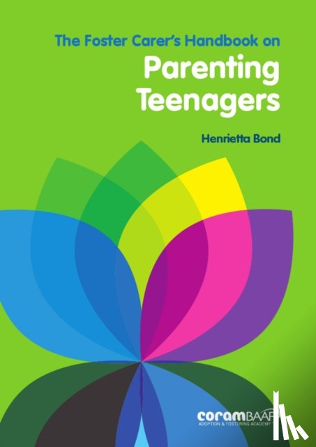 Bond, Henrietta - The Foster Carer's Handbook On Parenting Teenagers