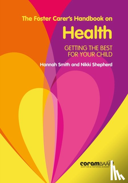 Smith, Hannah, Shepherd, Nikki - The Foster Carer's Handbook On Health