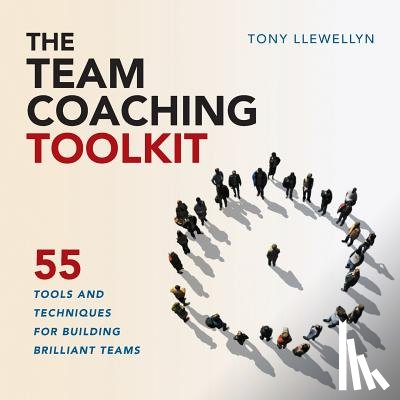 Llewellyn, Tony - The Team Coaching Toolkit