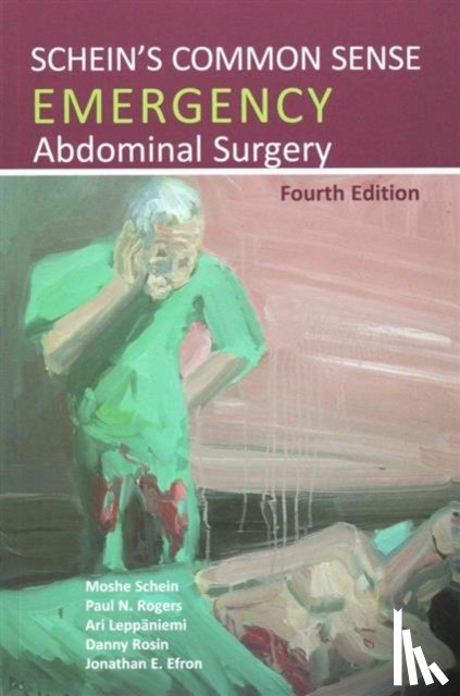  - Schein's Common Sense Emergency Abdominal Surgery