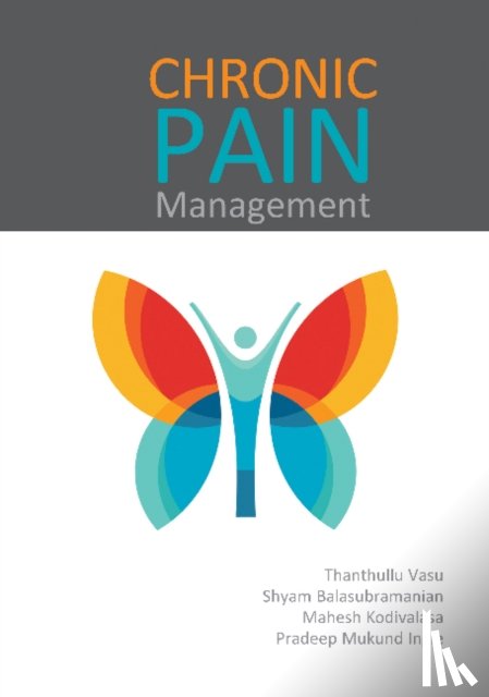 Vasu, Thanthullu, Balasubramanian, Shyam Sundar, Kodivalasa, Mahesh, Ingle, Pradeep Mukund - Chronic Pain Management