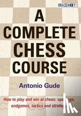 Gude, Antonio - A Complete Chess Course