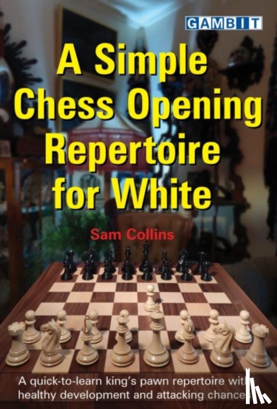 Collins, Sam - A Simple Chess Opening Repertoire for White