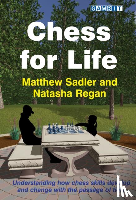 Sadler, Matthew, Regan, Natasha - Chess for Life