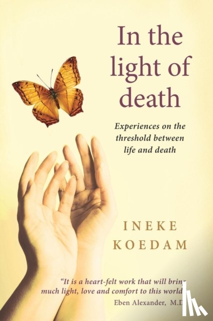 Koedam, Ineke - In In the Light of Death: Experiences on the Threshold Between Life and Death