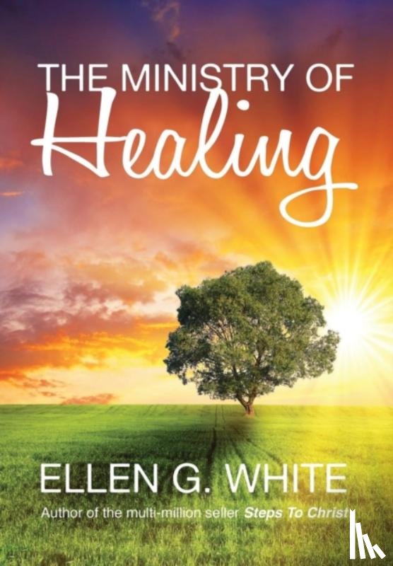 White, Ellen G. - The Ministry of Healing