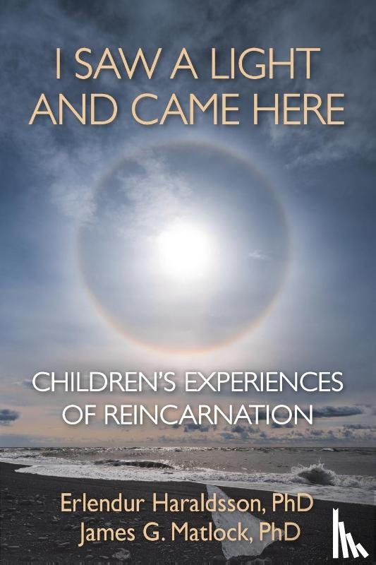 Haraldsson, Erlendur, Matlock, James G - I Saw A Light And Came Here