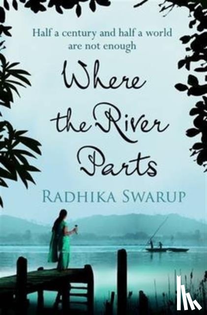 Swarup, Radhika Dogra - Where the River Parts
