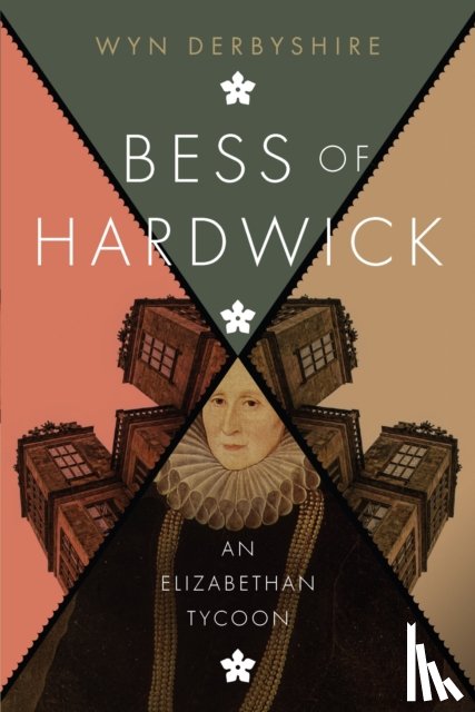 Derbyshire, Wyn - Bess of Hardwick