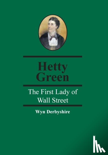 Derbyshire, Wyn - Hetty Green