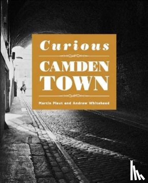 Plaut, Martin - Curious Camden Town