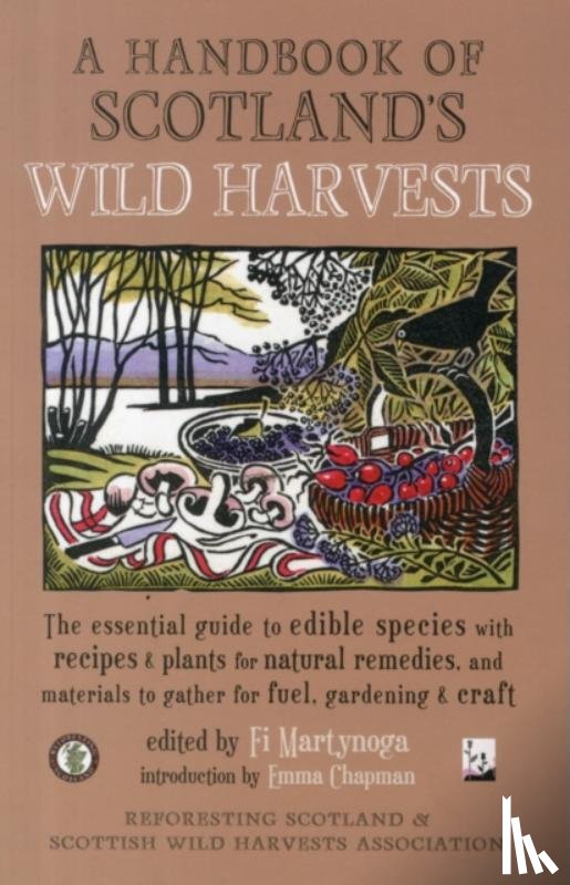 Chapman, Emma, Martynoga, Fi - A Handbook of Scotland's Wild Harvests