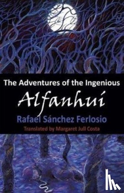 Ferlosio, Rafael Sanchez - A The Adventures of the Ingenious Alfanhui