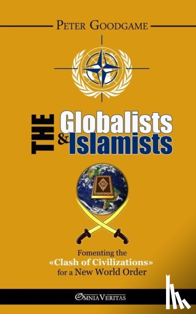 Goodgame, Peter - The Globalists & the Islamists
