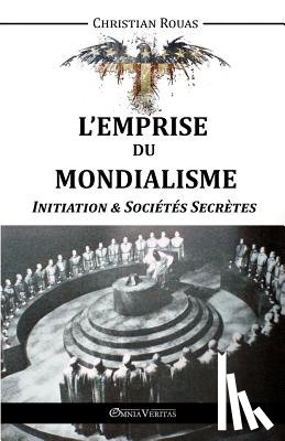 Rouas, Christian - L'Emprise du Mondialisme - Initiation & Societes Secretes