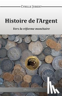 Jubert, Cyrille - Histoire de l'Argent