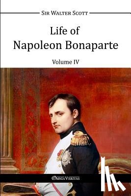 Scott, Walter - Life of Napoleon Bonaparte IV