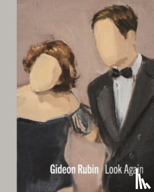 Rubin, Gideon, Higgie, Jennifer, Holman, Matthew, Caivano, Varda - Gideon Rubin – Look Again