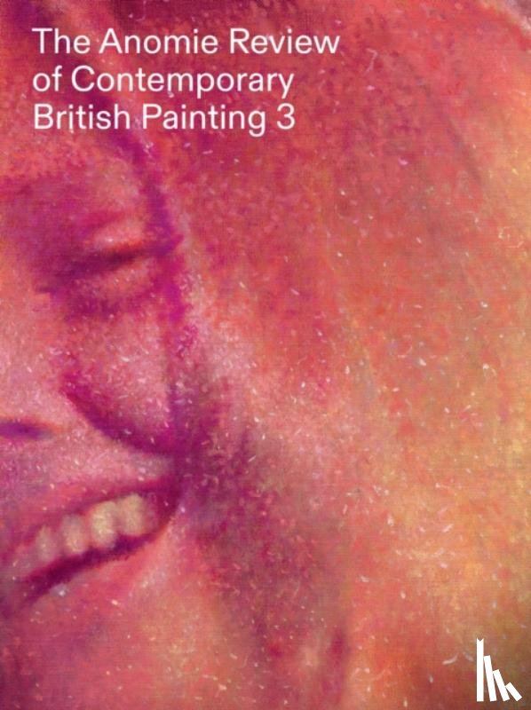  - The Anomie Review of Contemporary British Painting 3