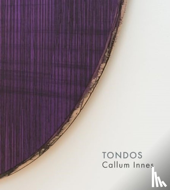 Innes, Callum, de Chassey, Eric - Callum Innes – Tondos